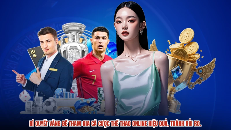 Bí quyết vàng để tham gia cá cược thể thao online hiệu quả, tránh rủi ro.
