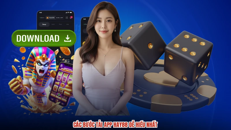 Các bước tải app HAY88 dễ hiểu nhất
