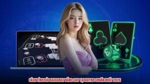 Cách Tính Bài Baccarat Nâng Cao Tại HAY88 Chuẩn Nhất 2026