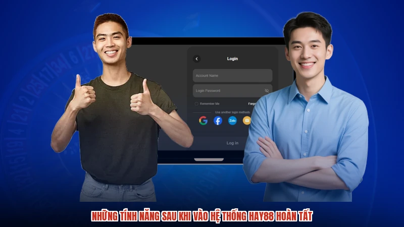 Những tính năng sau khi vào hệ thống HAY88 hoàn tất
