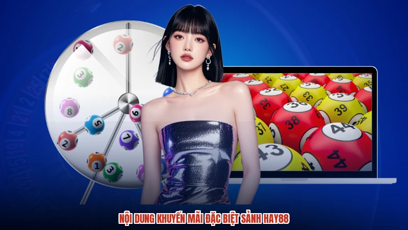 Nội dung khuyến mãi đặc biệt sảnh HAY88